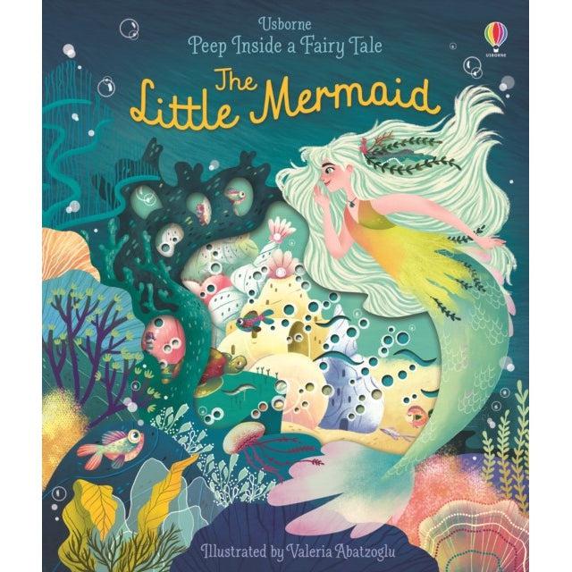 Peep Inside A Fairy Tale: The Little Mermaid - Anna Milbourne