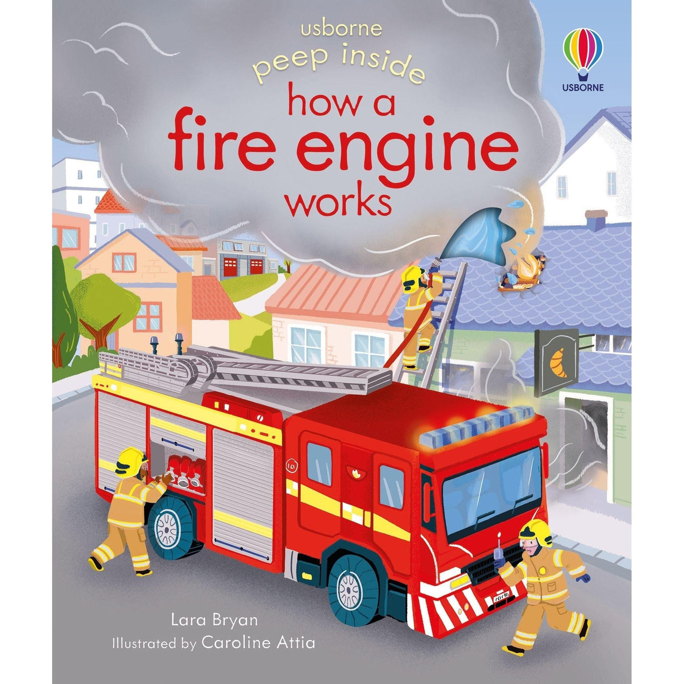 Peep Inside How A Fire Engine Works - Lara Bryan & Caroline Attia