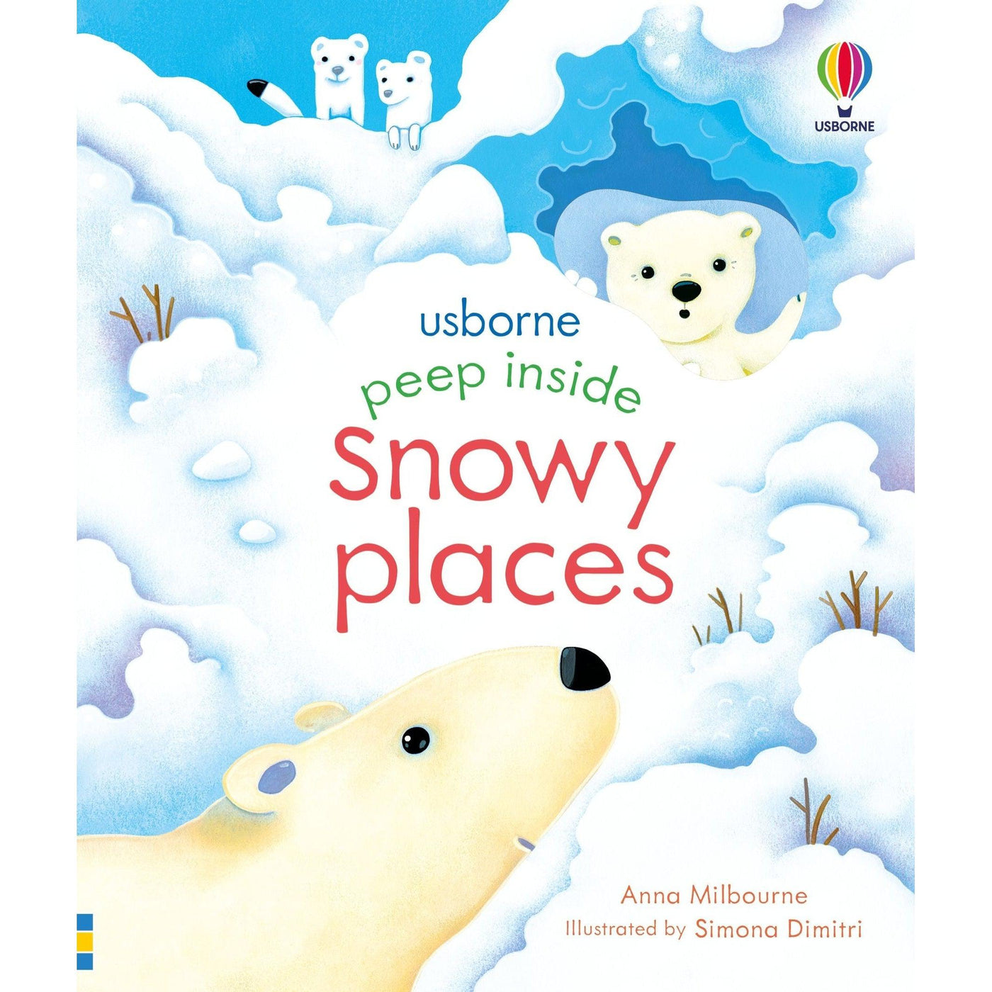 Peep Inside Snowy Places - Anna Milbourne & Simona Dimitri