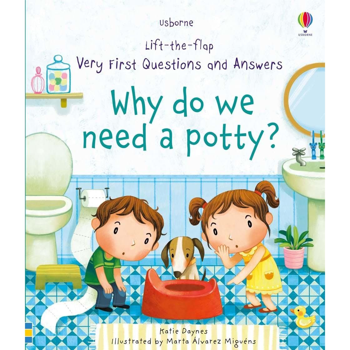 Very First Questions and Answers Why do we need a potty?