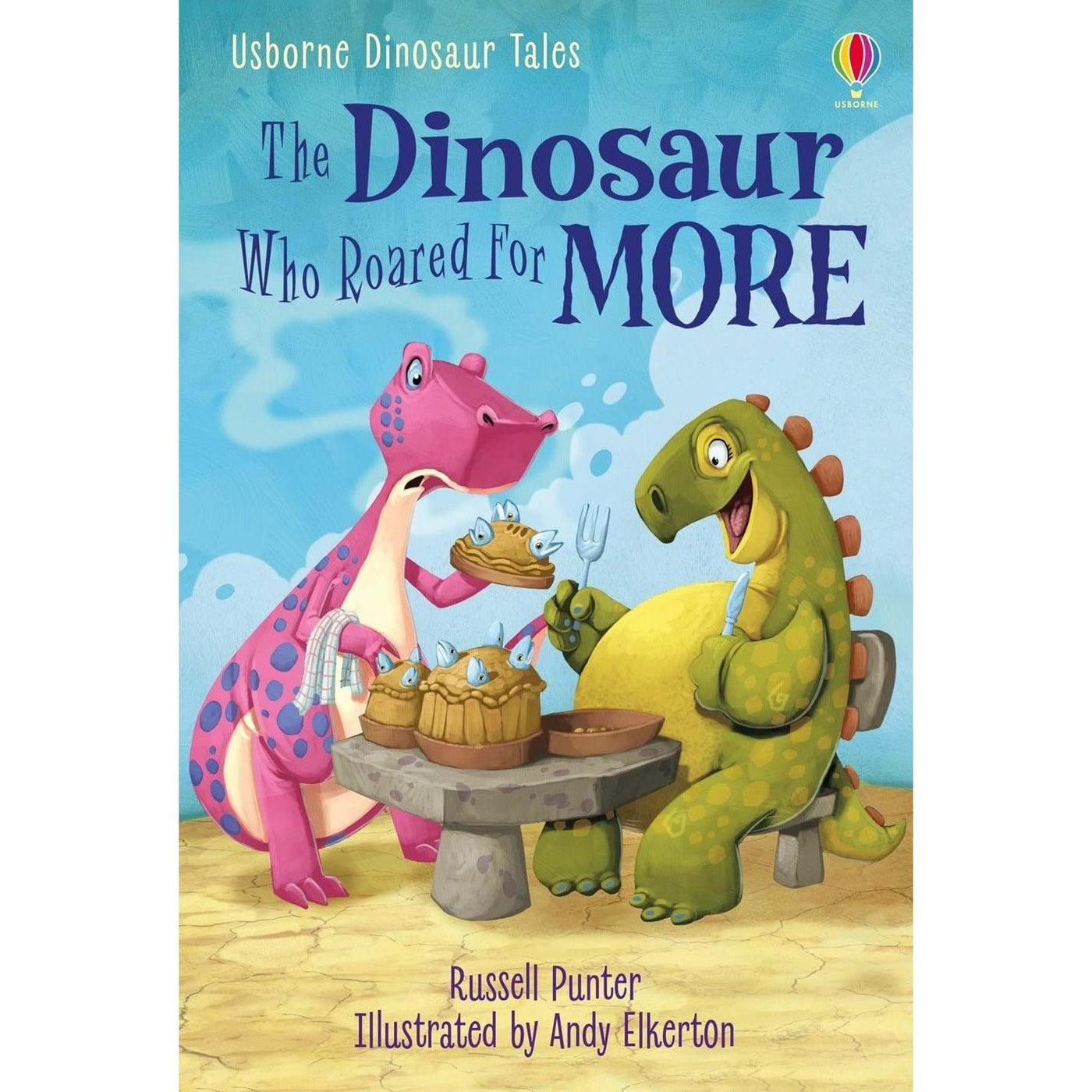 The Dinosaur Who Roared For More - Russell Punter & Andy Elkerton