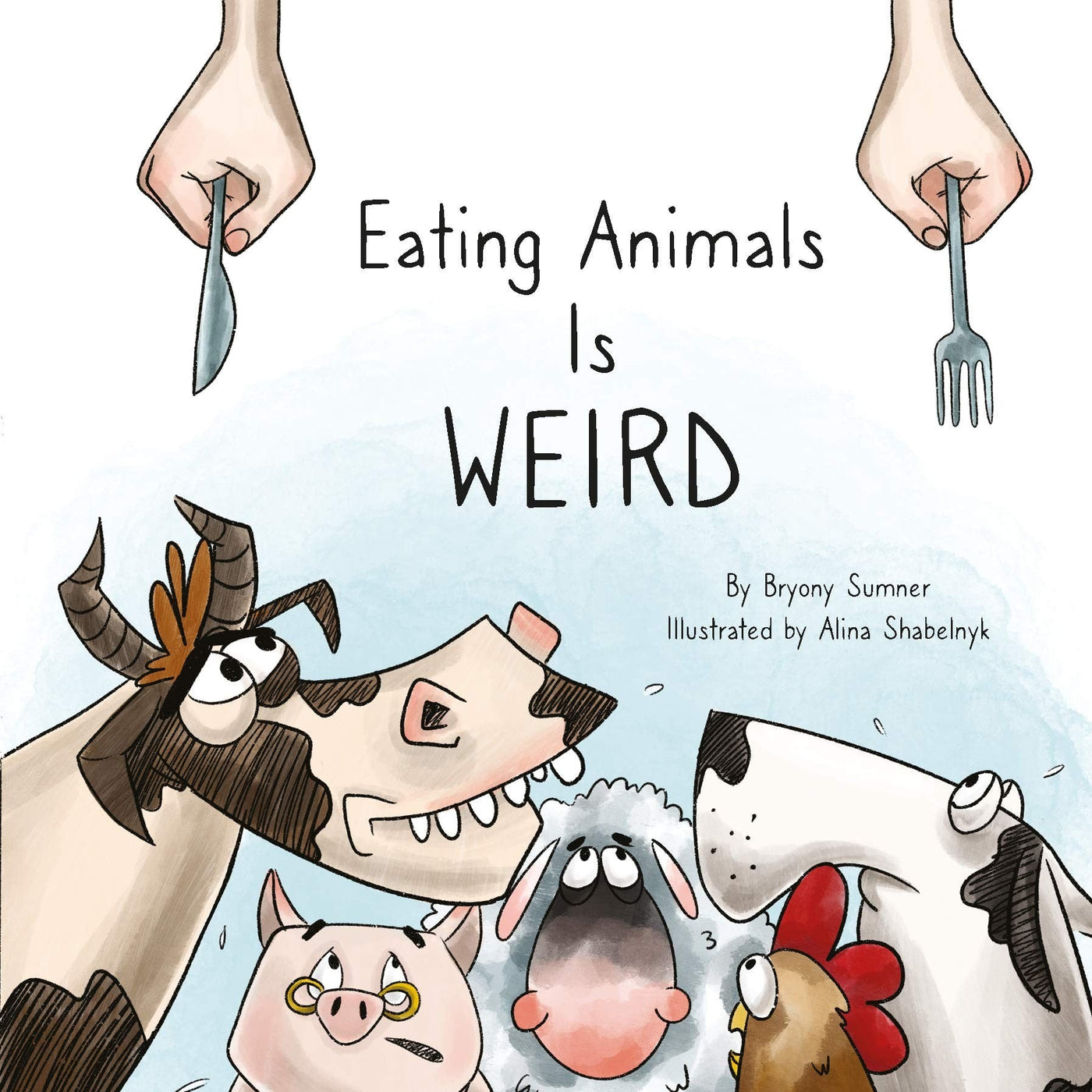 Eating Animals Is Weird - Bryony Sumner & Alina Shbelnyk