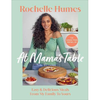 At Mama’s Table: Easy & Delicious Meals From My Family To Yours