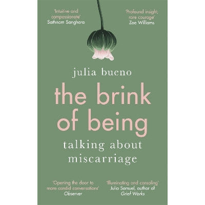 The Brink of Being: An award-winning exploration of the psychological, emotional, medical, and cultural aspects of miscarriage and pregnancy loss