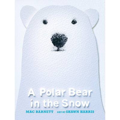 A Polar Bear In The Snow - Mac Barnett & Shawn Harris