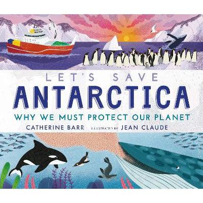 Let's Save Antarctica: Why We Must Protect Our Planet