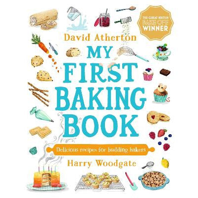 My First Baking Book : Delicious Recipes For Budding Bakers