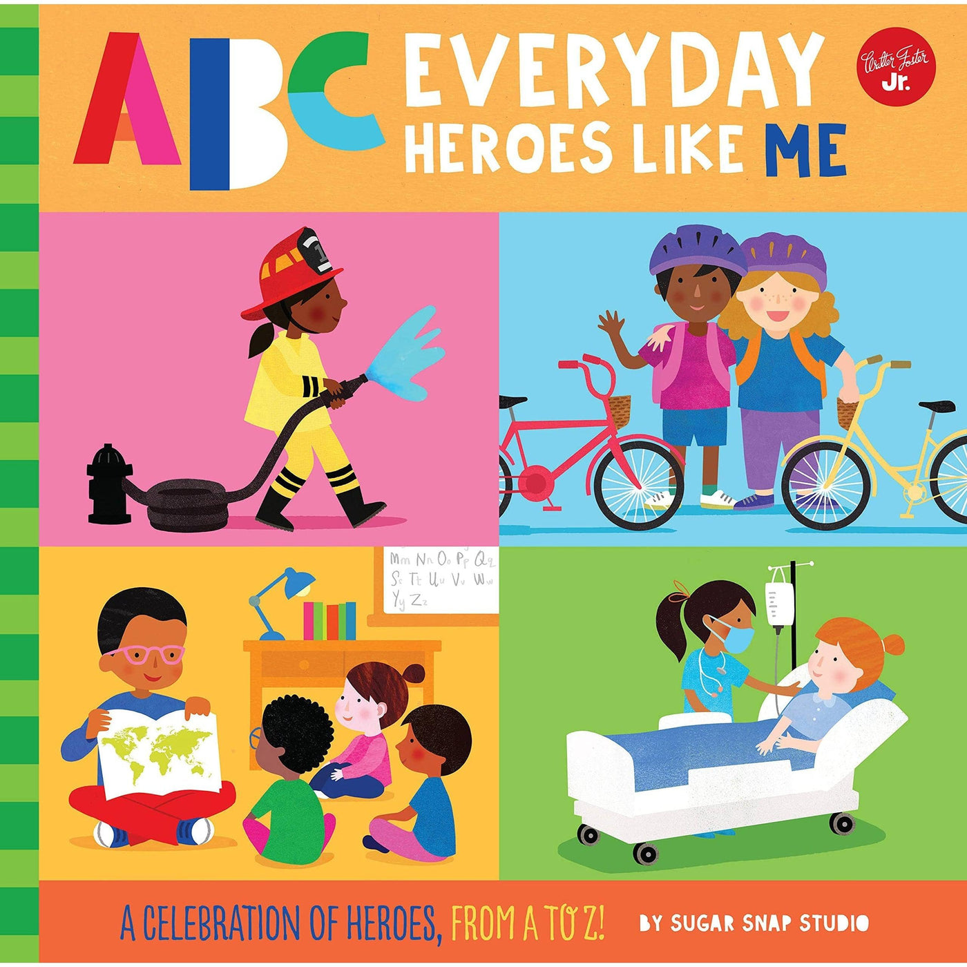 ABC For Me: ABC Everyday Heroes Like Me: A Celebration Of Heroes From A To Z! - Sugar Snap Studio