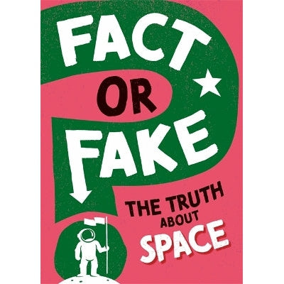 Fact Or Fake?: The Truth About Space