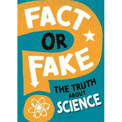 Fact Or Fake?: The Truth About Science