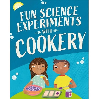 Fun Science: Experiments With Cookery