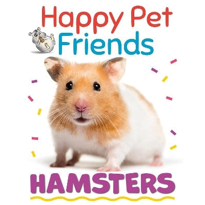 Happy Pet Friends: Hamsters