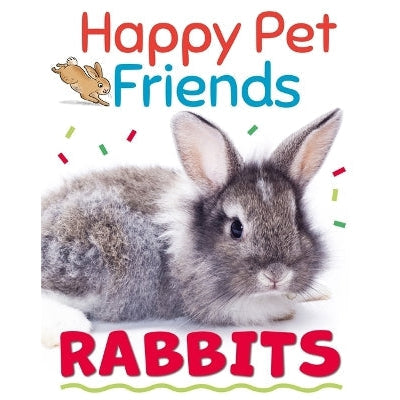 Happy Pet Friends: Rabbits