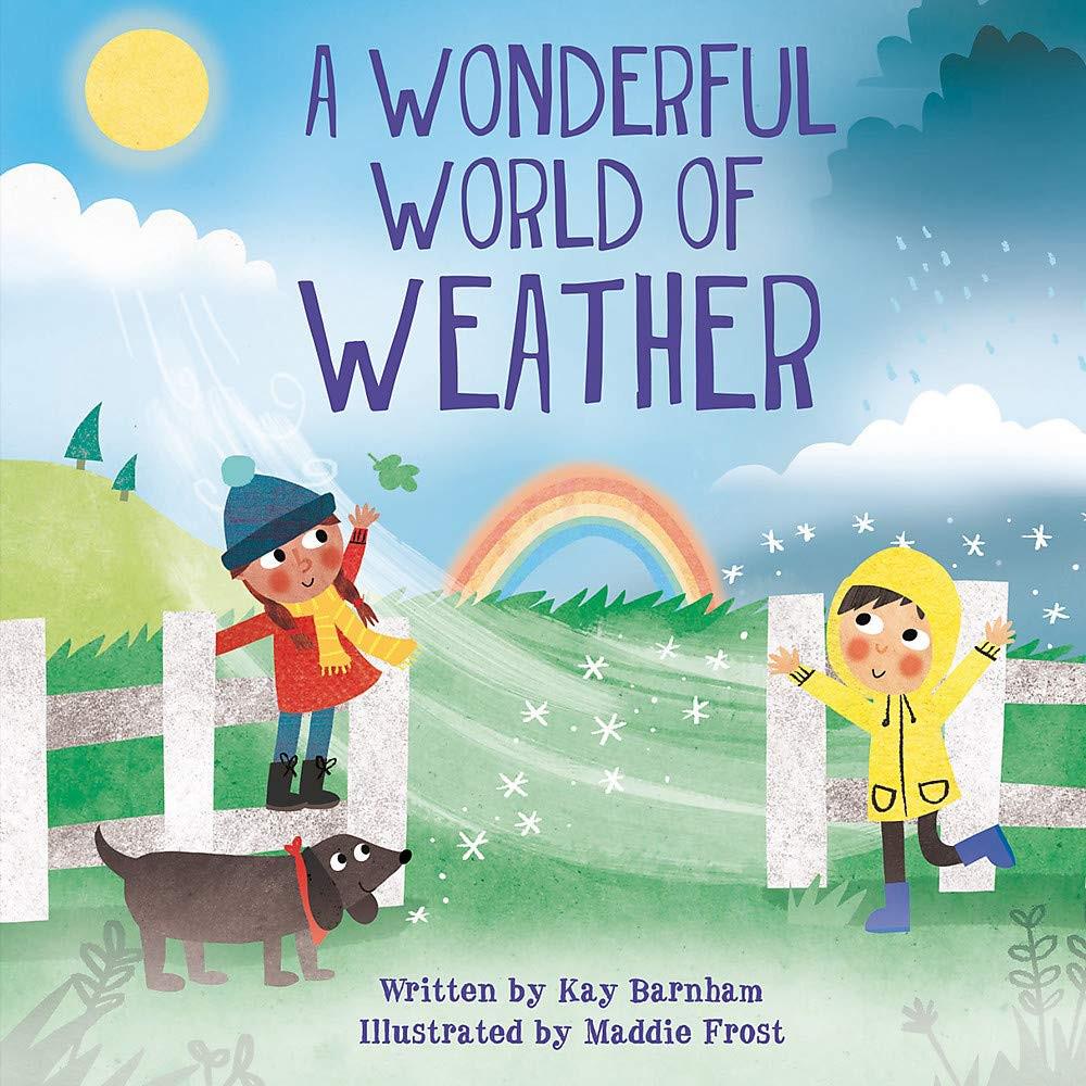 Look And Wonder: The Wonderful World Of Weather - Kay Barnham & Maddie Frost