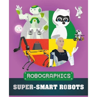 Robographics: Super-Smart Robots