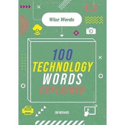 Wise Words: 100 Technology Words Explained