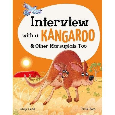 Interview With A Kangaroo: And Other Marsupials Too