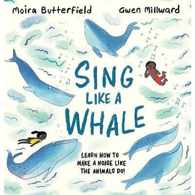 Sing Like A Whale: Learn How To Make A Noise Like The Animals Do!