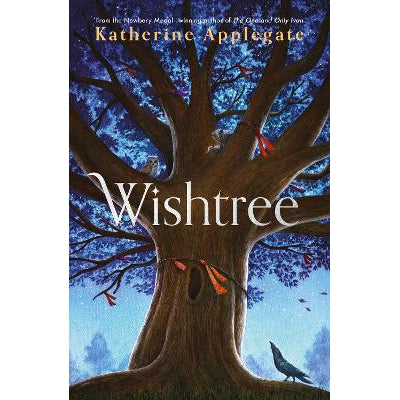 Wishtree: The Enchanting Story From New York Times Bestselling Author Katherine Applegate