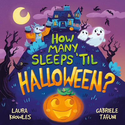 How Many Sleeps 'til Halloween?: A Countdown To The Spookiest Night Of The Year - Laura Knowles & Gabriele Tafuni