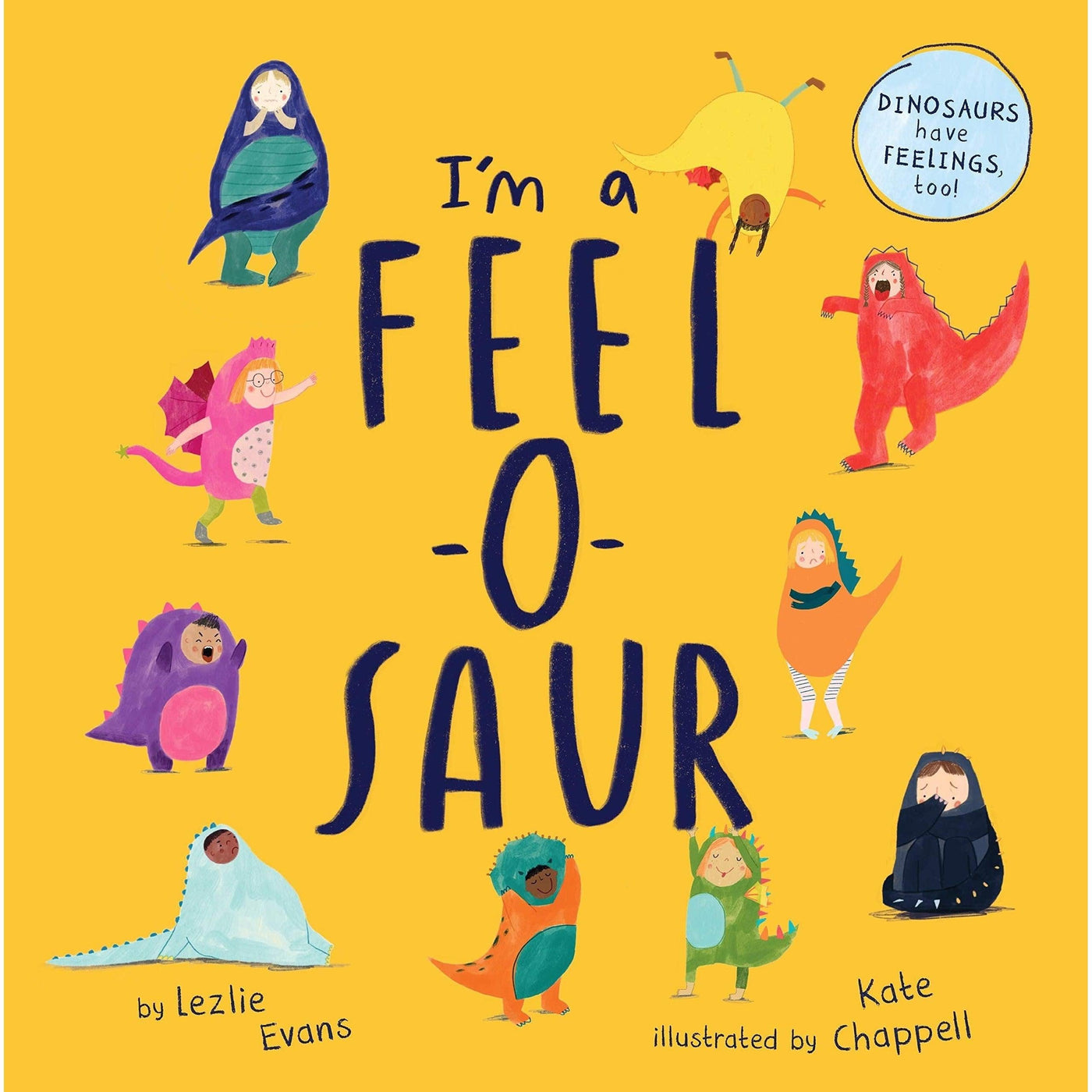 I'm A Feel-O-Saur By Lezlie Evans & Kate Chappell