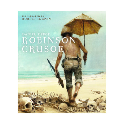 Robinson Crusoe: A Robert Ingpen Illustrated Classic - Daniel Defoe & Robert Ingpen