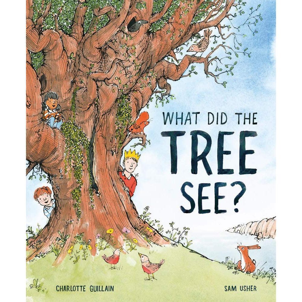 What Did The Tree See - Charlotte Guillain & Sam Usher
