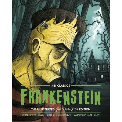 Frankenstein - Kid Classics: The Classic Edition Reimagined Just-For-Kids! (Kid Classic #2)