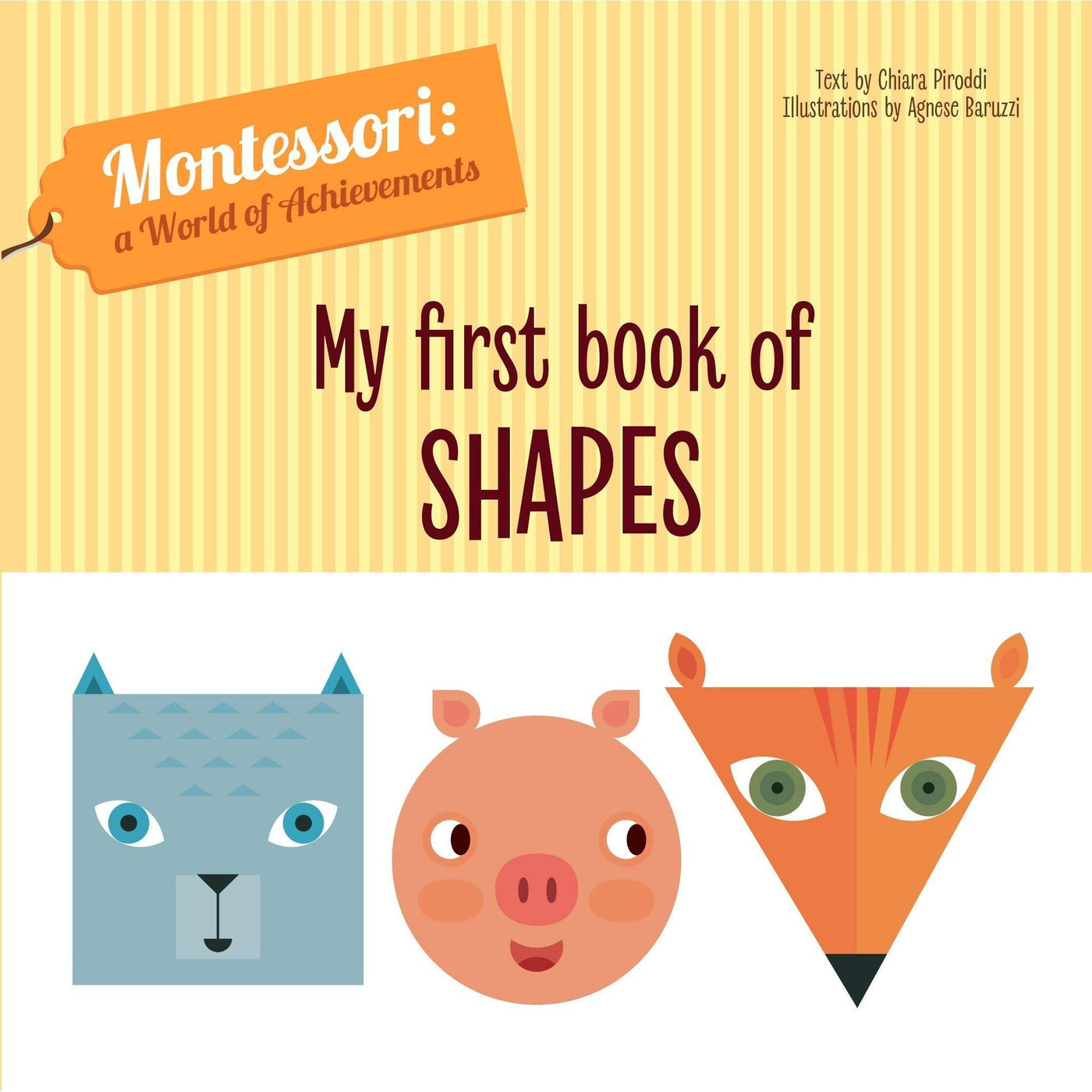My First Book Of Shapes (Montessori: A World Of Achievements) - Chiara Piroddi