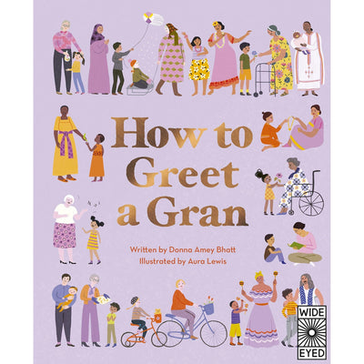 How To Greet A Gran - Donna Amey Bhatt & Aura Lewis