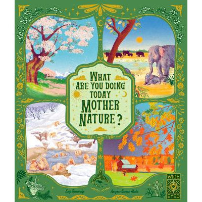 What Are You Doing Today, Mother Nature?: Travel the world with 48 nature stories, for every month of the year