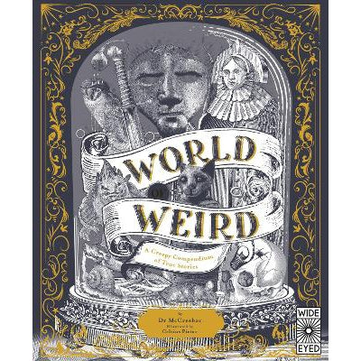 World of Weird: A Creepy Compendium of True Stories