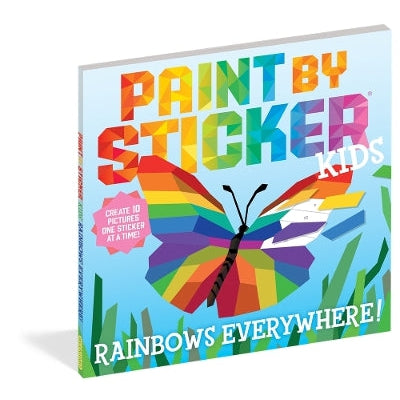 Paint By Sticker Kids: Rainbows Everywhere!: Create 10 Pictures One Sticker At A Time!