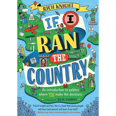 If I Ran The Country: An Introduction To Politics Where You Make The Decisions