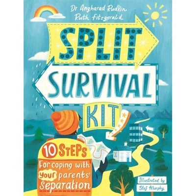 Split Survival Kit: 10 Steps For Coping With Your Parents Separation - Ruth Fitzgerald & Dr Angharad Rudkin
