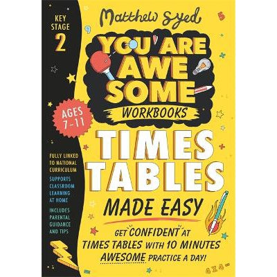 Times Tables Made Easy: Get Confident At Times Tables With 10 Minutes' Awesome Practice A Day!