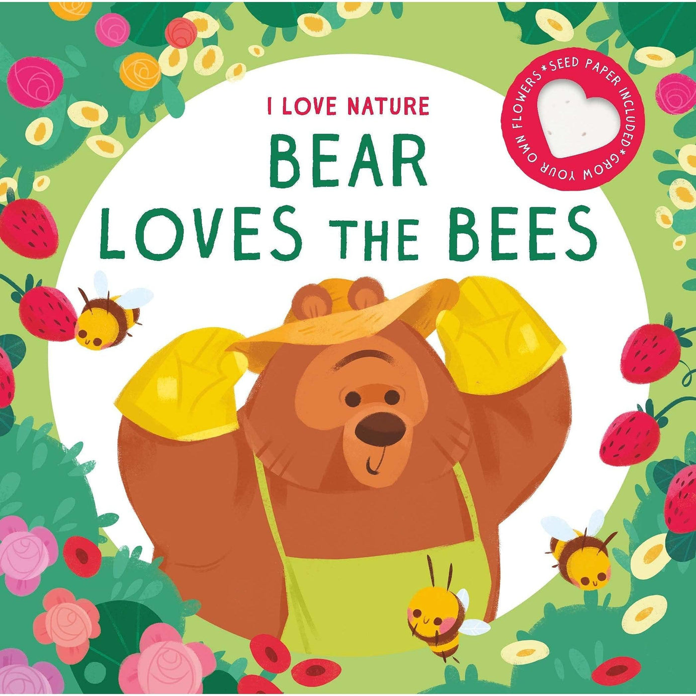 Bear Loves The Bees (I Love Nature)