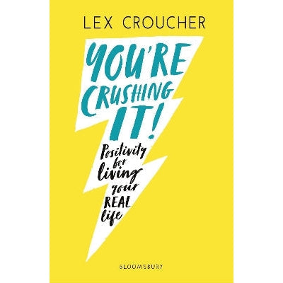 You're Crushing It: Positivity for living your REAL life