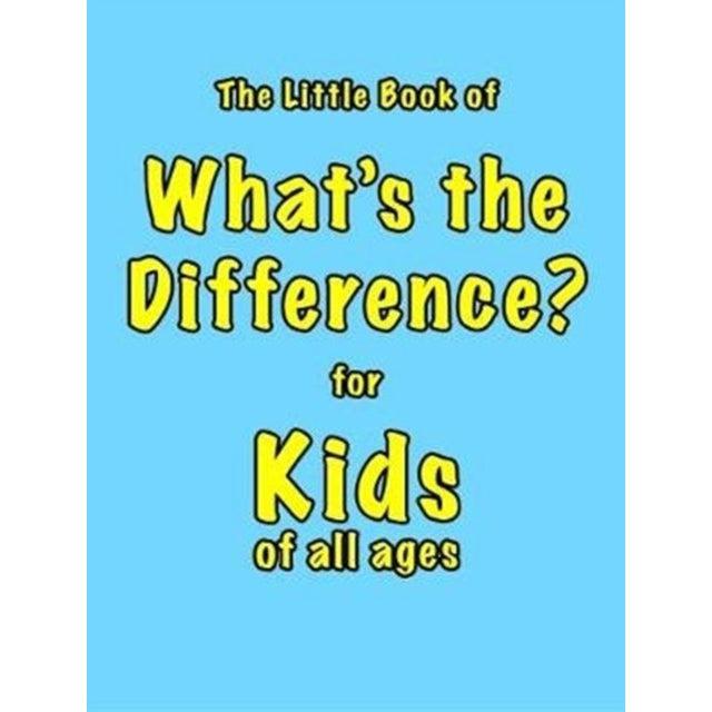 The Little Book Of What's The Difference? For Kids Of All Ages