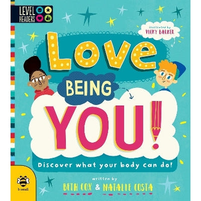 Love Being You!: Discover What Your Body Can Do!